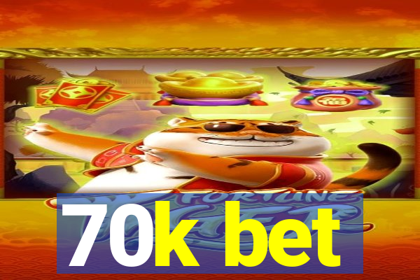 70k bet